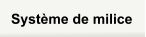 Syst�me de milice